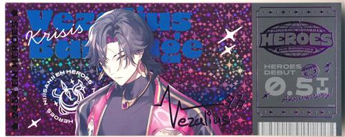 にじさんじ NIJISANJI & NIJISANJI EN HEROES Half Anniversary ランダムホログラムチケット風カード Krisis ヴェザリウス バンデージ (箔押しサイン入りシークレット)