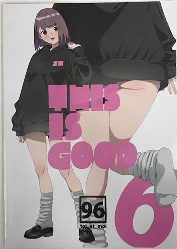 THIS IS GOOD 6 【オリジナル作品】[クロ][toi_et_moi]