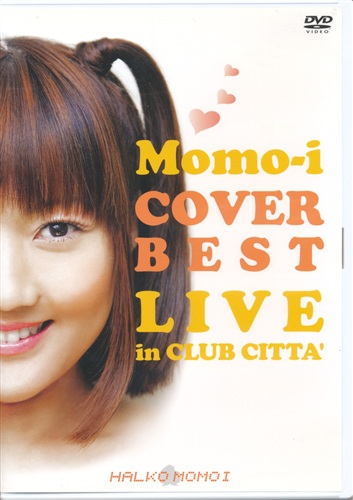 Momo-I COVER BEST LIVE in CLUB CITTA [桃井はるこ]【DVD】 ﾓﾓｲﾊﾙｺ