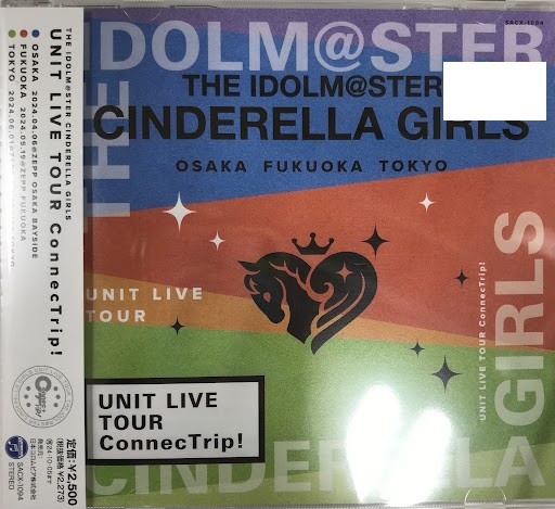 THE IDOLM＠STER CINDERELLA GIRLS UNIT LIVE TOUR ConnecTrip! 大阪公演&福岡公演&東京公演 オリジナルCD 